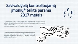 Savivaldybi kontroliuojam moni teikta parama 2017 metais moni