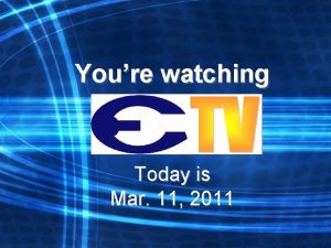 Youre watching Today is Mar 11 2011 Mon