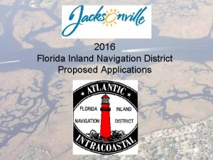 2016 Florida Inland Navigation District Proposed Applications Location
