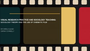 VISUAL RESEARCH PRACTICE AND SOCIOLOGY TEACHING SOCIOLOGY THEORY