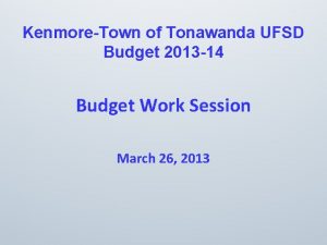 KenmoreTown of Tonawanda UFSD Budget 2013 14 Budget