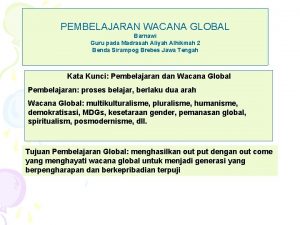 PEMBELAJARAN WACANA GLOBAL Barnawi Guru pada Madrasah Aliyah