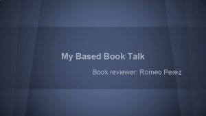 My Based Book Talk Book reviewer Romeo Perez