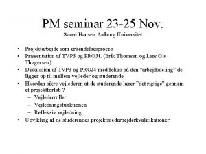 PM seminar 23 25 Nov Sren Hansen Aalborg