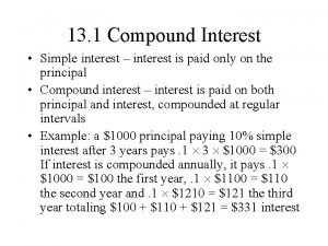 13 1 Compound Interest Simple interest interest is