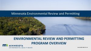Minnesota Environmental Review and Permitting ENVIRONMENTAL REVIEW AND