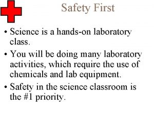 Safety First Science is a handson laboratory class