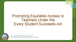 Promoting Equitable Access to Teachers Under the Every