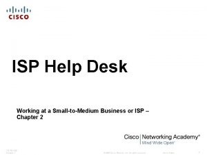 ISP Help Desk Working at a SmalltoMedium Business