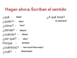 Hagan ahora Escriban el sentido qu What quin