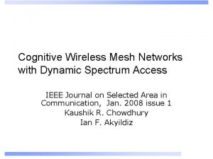 Cognitive Wireless Mesh Networks with Dynamic Spectrum Access