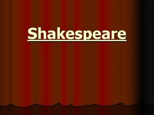 Shakespeare Shakespeare l Surprisingly for the worlds greatest