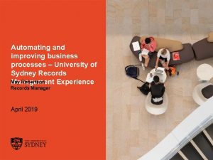 Automating and improving business processes University of Sydney