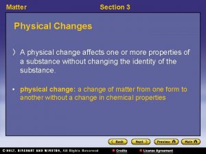 Matter Section 3 Physical Changes A physical change