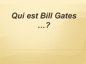 Qui est Bill Gates Bill Gates en juin