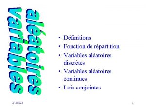 Dfinitions Fonction de rpartition Variables alatoires discrtes Variables