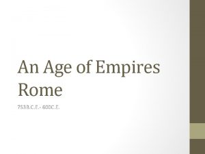 An Age of Empires Rome 753 B C