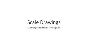Scale Drawings KS 3 Independent Study Investigation How
