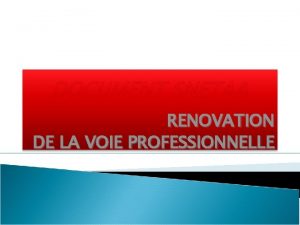 RENOVATION DE LA VOIE PROFESSIONNELLE Lorientation se fait