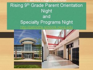 Patriot High School Rising 9 th Grade Parent