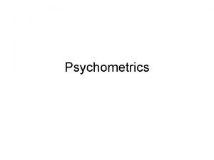 Psychometrics Goals of statistics Describe what is happening