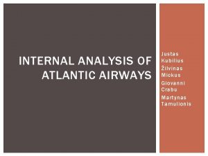 INTERNAL ANALYSIS OF ATLANTIC AIRWAYS Justas Kubilius ilvinas