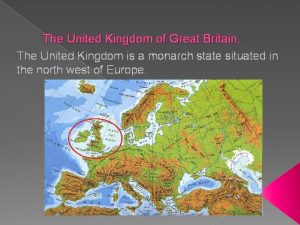 The United Kingdom of Great Britain The United