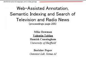 WebAssisted Annotation Semantic Indexing and Search of Television