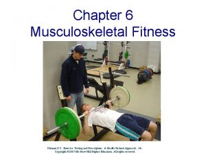 Chapter 6 Musculoskeletal Fitness Nieman DC Exercise Testing