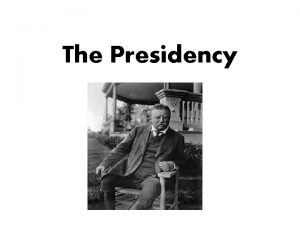 The Presidency Introduction to the Presidency Article II