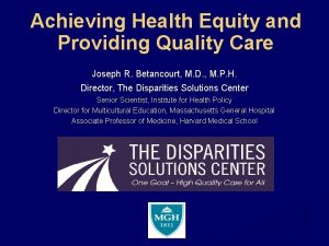 Achieving Health Equity and Providing Quality Care Joseph