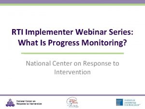 RTI Implementer Webinar Series What Is Progress Monitoring