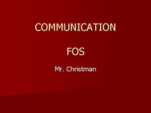 COMMUNICATION FOS Mr Christman 3 Styles of Communication