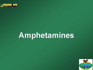 Amphetamines What are Amphetamines Amphetamines are drugs that