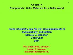 1 Chapter 4 Compounds Safer Materials for a