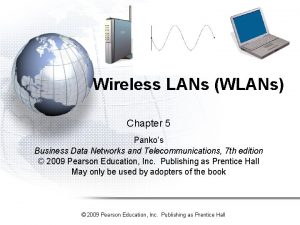 Wireless LANs WLANs Chapter 5 Pankos Business Data