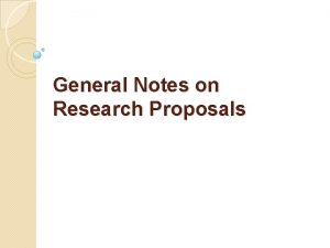 General Notes on Research Proposals Recall Suggested Organization