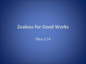 Zealous for Good Works Titus 2 14 Introduction