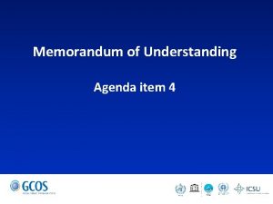 Memorandum of Understanding Agenda item 4 MOU PROCESS