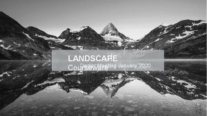 LANDSCAPE Dealer Meeting January 2020 Courseware 10 02