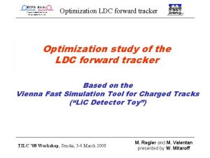 Optimization LDC forward tracker Optimization study of the