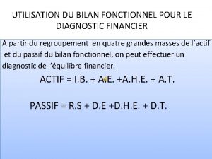 UTILISATION DU BILAN FONCTIONNEL POUR LE DIAGNOSTIC FINANCIER