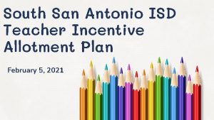 South San Antonio ISD Teacher Incentive Allotment Plan