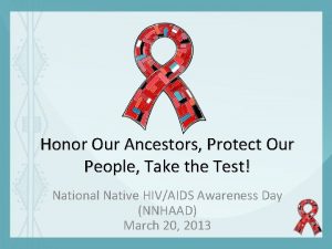 Honor Our Ancestors Protect Our People Take the