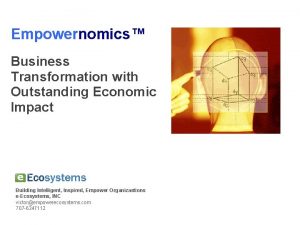 Empowernomics Business Transformation with Outstanding Economic Impact Building