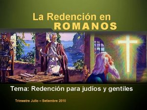 La Redencin en ROMANOS Tema Redencin para judos