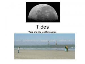 Tides Time and tide wait for no man