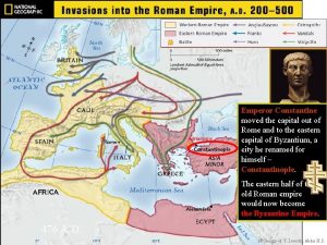 Emperor Constantine moved the capital out of Rome