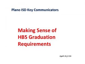 Plano ISD Key Communicators Making Sense of HB