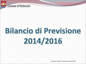 Bilancio di Previsione 20142016 CONTROLLI INTERNI CONTROLLO DI